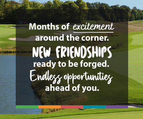Months of excitement, new friendships  and endless opportunities ahead of you.